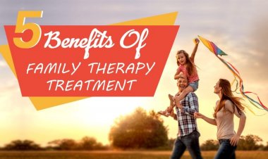 Five Benefits of Family Therapy Treatment