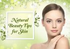 Natural Beauty Tips for Skin You Must Follow