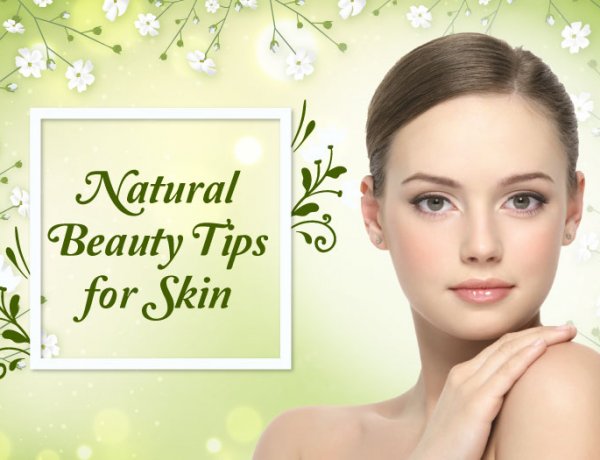 Natural Beauty Tips for Skin You Must Follow